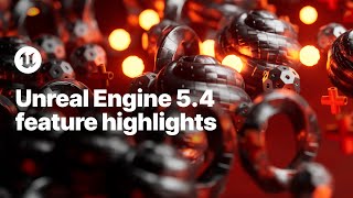 Unreal Engine 54 Feature Highlights [upl. by Eecal]