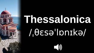 🇬🇷 How to pronounce Thessalonica [upl. by Neehahs]