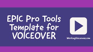 Tutorial EPIC Pro Tools Template for Voiceover [upl. by Joela]