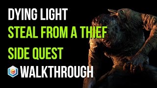 Dying Light Walkthrough Steal From a Thief Side Quest Gameplay Lets Play [upl. by Ferullo]