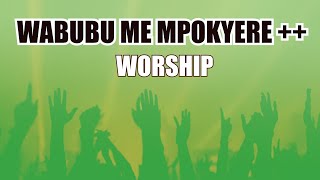 Wabubu Me Mpokyere Wama Mafa Meho AdiMogya Dehye Mo This Worship Hits Differently [upl. by Eiramnaej]