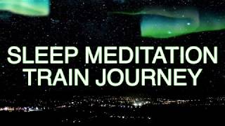 Guided meditation  Train Journey for peaceful relaxation amp sleep hypnosis [upl. by Nahtnanhoj]