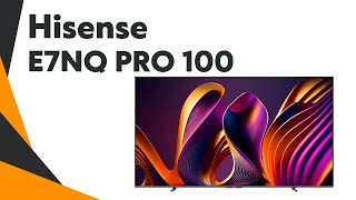 Televisor Hisense E7NQ PRO 100quot 100E77NQ PRO [upl. by Yziar948]