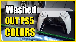 How to FIX HDR Washed Out Colors on PS5 Fast Method [upl. by Stimson]