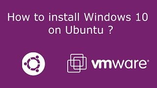 How to install Windows 10 on Ubuntu 1604   with VMware Complete   2017 [upl. by Everett]