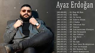 Ayaz Erdoğan 2022 Mix  The Best of Ayaz Erdoğan  Greatest Hits Full Album [upl. by Naujid]