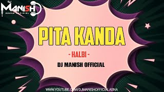 Pita Kanda Halbi Song Mix DJ Manish Official Asna [upl. by Dorolice]