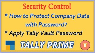 Security Control in Tally Prime  How to Set Password for Data in Tally Prime  Tally Vault Password [upl. by Sheley]