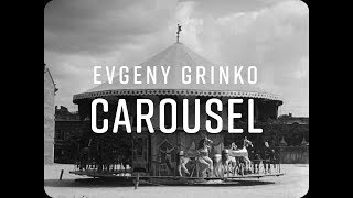 Evgeny Grinko  Carousel [upl. by Bryant]