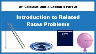 AP Calculus Unit 4 Lesson 4 Part 2 Introduction to Related Rates Problems [upl. by Finlay185]