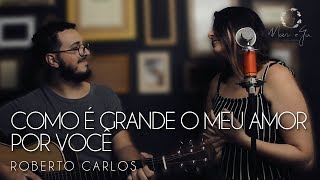 Como é Grande o meu amor por você  Roberto Carlos  Mari e Gu Cover [upl. by Atirabrab]