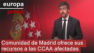 Comunidad de Madrid ofrece sus recursos a las CCAA afectadas [upl. by Ramraj]