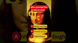 Who Painted the Mona Lisa 🎨  Timeless Trivias [upl. by Ydnagrub]