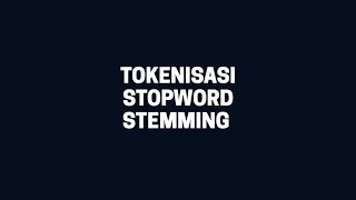 STOPWORD DAN STEMMING Python Sastrawi [upl. by Pirzada]