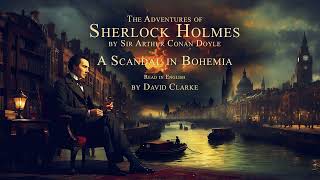 The Adventures of Sherlock Holmes audiobook— 0112 A Scandal in Bohemia FullLength Classic [upl. by Scotti]