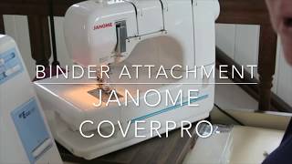 Using the Janome Coverpro Binder Attachment [upl. by Carberry820]