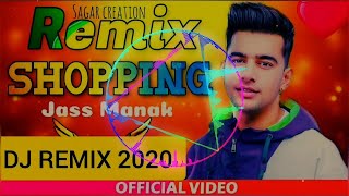 Shopping Dj Remix Song Jass Manak Latest Punjabi Songs 2020 [upl. by Nnayr306]