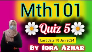 Mth101 Quiz 5 2024mth101 quiz5 2024 [upl. by Savinirs]