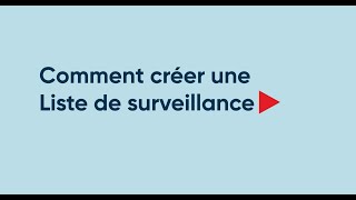 Comment créer une Liste de surveillance [upl. by Pincince]