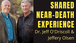 Shared NearDeath Experiences Between Doctor amp Patient Dr Jeff ODriscoll and Jeffery Olsen [upl. by Losiram]