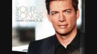 Your Songs  Harry Connick Jr New Album 2009 [upl. by Anirahtak]