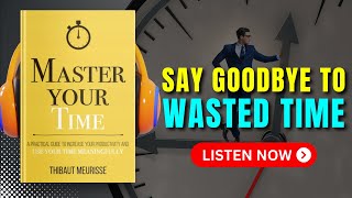 MASTER YOUR TIME by Thibaut Meurisse Audiobook  Book Summary in English [upl. by Hayward]