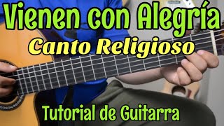 Vienen con Alegría Señor  Tutorial de Guitarra Acordes Canto Religioso [upl. by Marnie436]