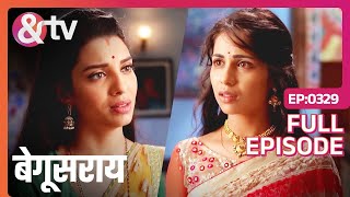 Ananya ने मांगा बदला पूरा करने के लिए Soni का साथ  Begusarai  Full Ep 329 andtvchannel [upl. by Hughes]