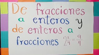 Fracciones a enteros y enteros a fracciones [upl. by Finnie]