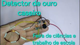 Como Fazer um Detector de Ouro caseiro para feira de ciências e trabalhos de escola [upl. by Roxie497]