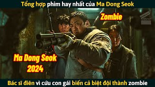 Review Phim Bác Sĩ Điên Vì Cứu Con Gái Biến Cả Biệt Đội Thành Zombie  Tổng Hợp Phim Ma Dong Seok [upl. by Ignazio]