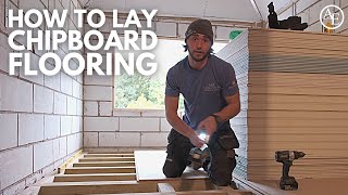 HOW TO LAY CHIPBOARD FLOORING  Build with AampE [upl. by Adieren]