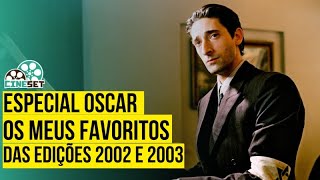 Especial Oscar Os Meus Favoritos das Edições 2002 e 2003 [upl. by Neicul]