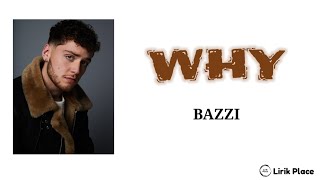 BAZZI Why Lyrics [upl. by Dillon920]