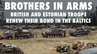 Brothers in Arms 🇪🇪🇬🇧 – British and Estonian troops renew their bond in the Baltics [upl. by Gualtiero]