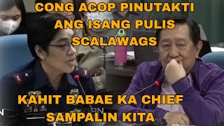 PINUTAKTE NI CONG ACOP ANG ISANG CHIEF OF PULIS SCALAWAGS [upl. by Leeann]