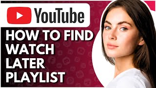 How To Find Watch Later List On YouTube  Full Guide [upl. by Corly]