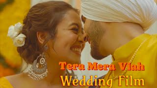 TERA MERA VIAH  Neha Kakkar  Rohanpreet Singh rohanpreetsinghlive  WEDDING FILM [upl. by Aisylla106]