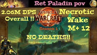 TWW S1  Necrotic Wake M12  0 Deaths  Templar Ret Paladin pov  206M DPS Overall [upl. by Nerhtak]