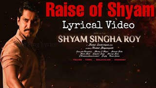 Rise of Shyam  Lyrical Video  Shyam Singha Roy  Nani Sai Pallavi Krithi Shetty  Mickey J Meyer [upl. by Lyontine702]