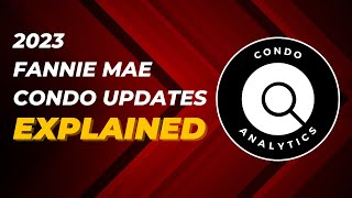 2023 Fannie Mae Condo Updates Explained [upl. by Ettereve]