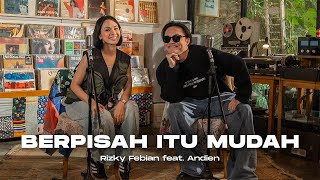 Rizky Febian ft Andien  Berpisah Itu Mudah Live Session [upl. by Nyahs]