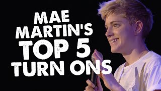 Mae Martins Top 5 Turn Ons [upl. by Onfre889]