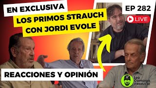 Los primos Strauch en exclusiva con Jordi Évole Reacciones y Opinión  EP 282 [upl. by Janaya]