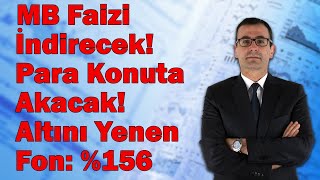 MB Faiz İndirecek Para Konuta Akacak Altını Yenen Fon \u00156 Borsada ne Oldu [upl. by Durkin]