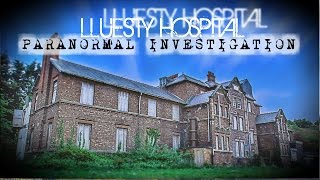 HAUNTED ABANDONED HOSPITAL LLUESTY HOSPITAL PARANORMAL INVESTIGATION [upl. by Lebiram]