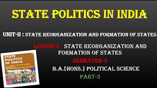 UNIT2 STATE POLITICS INDIA  LESSON2 STATE REORGANIZATION amp FORMATIONOF STATE  PART3 [upl. by Russo]