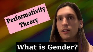 What is Gender  Part 2 Performativity Theory in the 1990s [upl. by Proulx]