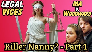 Retro MA v WOODWARD  Killer Nany or wrongfully accused Part 1 [upl. by Holt]