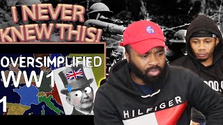 I NEVER KNEW THIS WW1  Oversimplified Part 1 Reaction [upl. by Ayotyal401]